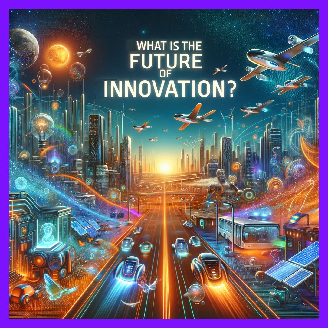 What is the Future of Innovation?